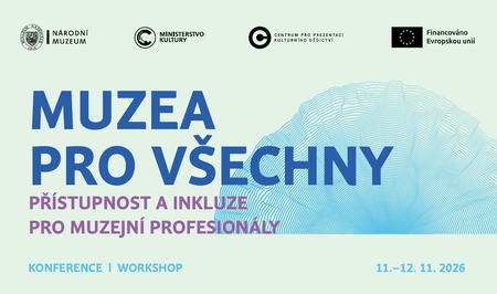 Konference Muzea pro všechny. Přístupnost a inkluze pro muzejní profesionály