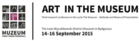 Art in the Museum Third research conference in the cycle The Museum – Methods and Means of Presentation