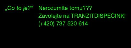 Nerozumíš tomu? Zavolej na TRANZITDISPEČINK!