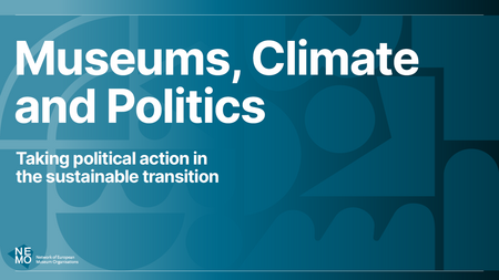 Museums, Climate and Politics - Taking political action in the sustainable transition