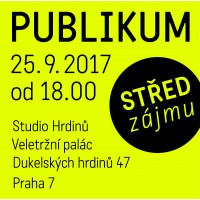 Střed zájmu: PUBLIKUM (25.9.2017)