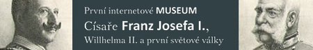 První internetové muzeum císaře Františka Josefa I., Wilhelma II. a I. světové války