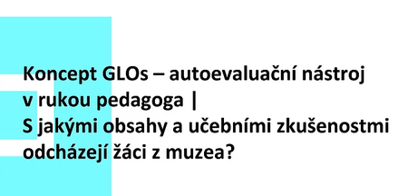 Koncept GLOs - autoevaluační nástroj v rukou pedagoga (16.5.2018) Nový termín!