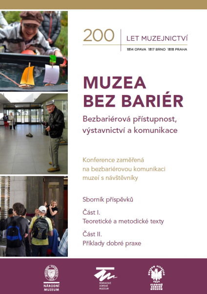 Sborník z konference Muzea bez bariér: Bezbariérová přístupnost, výstavnictví a komunikace