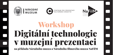 Workshop Digitální technologie v muzejní prezentaci