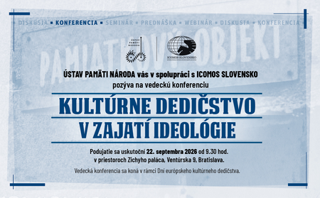Konference Kultúrne dedičstvo v zajatí ideológie