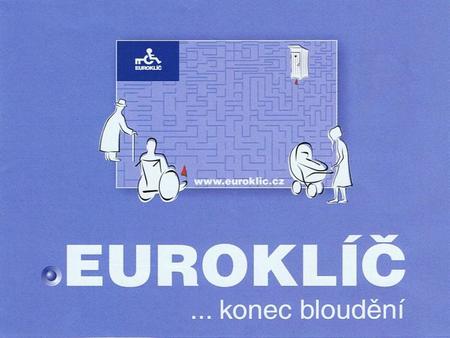 Projekt Euroklíč - dostupné bezbariérové toalety upravené pro uživatele s pohybovým znevýhodněním (vozíčkáře)