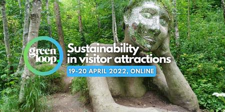 greenloop 2022: Sustainability in visitor attractions