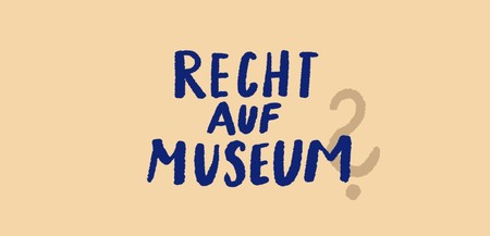 ©www.rechtaufmuseum.com